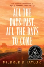 All the Days Past, All the Days to Come - Hardcover By Taylor, Mildred D. - GOOD