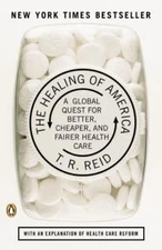 Healing of America : A Global Quest for Better, Cheaper, and Fairer Health ...