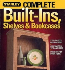 Complete Built-Ins, Shelves & Bookcases - Paperback By Stanley - GOOD