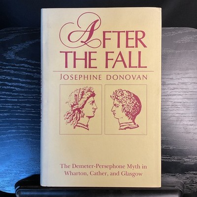 After the Fall The Demeter Persephone Myth in Wharton Cather and Glasgow HC VTG