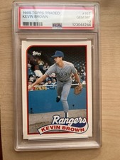 1989 Topps Traded Kevin Brown RC #15T PSA 10 GEM MT *Low Pop 22* Rare