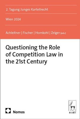 Questioning the Role of Competition Law in the 21st Century Lena Hornkohl