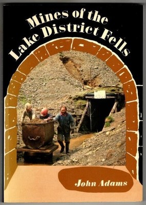 Mines of the Lake District Fells. : John Adams: