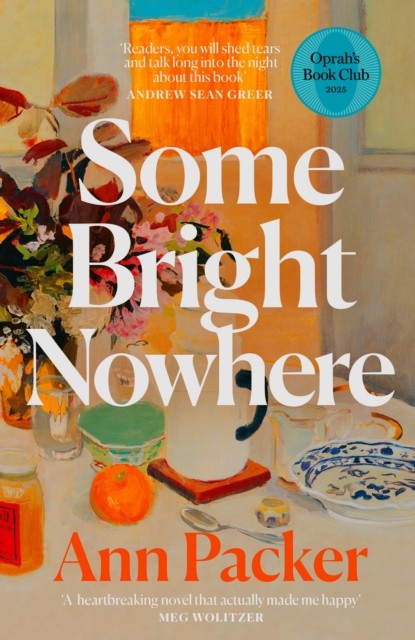 Some Bright Nowhere by Ann Packer (Hardback Book)