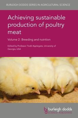 Achieving Sustainable Production of Poultry Meat : Breeding and Nutrition, Ha...
