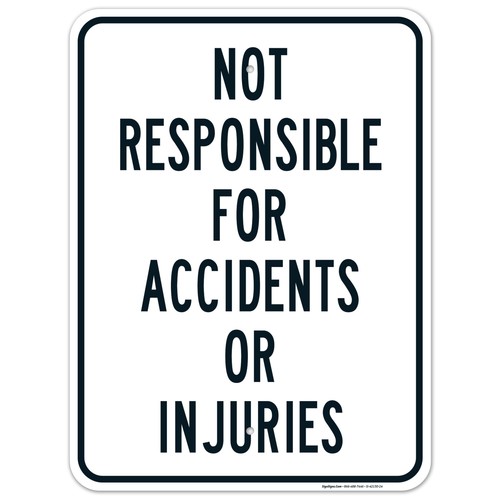 Not Responsible For Accidents Or Injuries Sign, - Picture 41 of 86