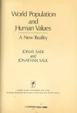 WORLD POPULATION AND HUMAN VALUES: A NEW REALITY By Jonas Salk - Hardcover *VG+*