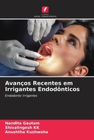 Nandita Gautam (U. A.) | AvançOs Recentes Em Irrigantes EndodôNticos | Buch