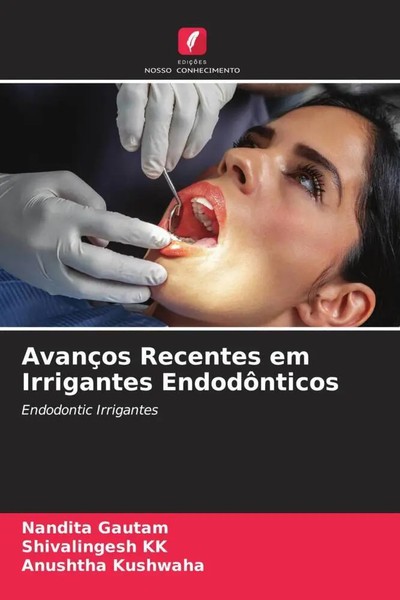 Nandita Gautam (U. A.) | AvançOs Recentes Em Irrigantes EndodôNticos | Buch-image