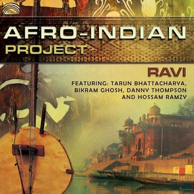 Ravi / Bhattacharya / Ramzy - Afro-Indian Project [New CD]