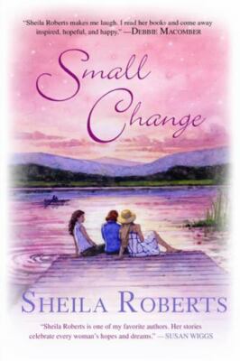 Small Change: A Novel; Heart Lake, 4 - 9780312594473, Sheila Roberts, paperback