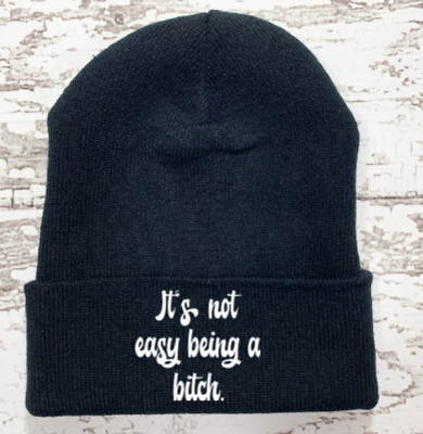 It's Not Easy Being a B*tch, Black Beanie Winter Cuffed Hat
