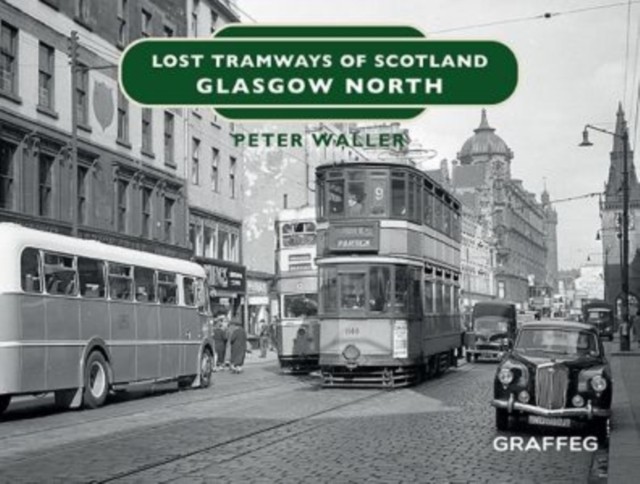 Lost Tramways of Scotland: Glasgow North by Peter Waller (Hardback Book) - Image 6
