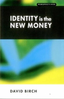 Identity is the New Money (Perspectives), Birch, David