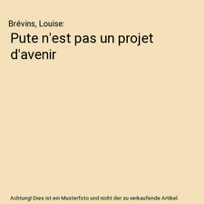 Pute n'est pas un projet d'avenir, Brévins, Louise