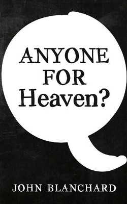 Anyone for Heaven, John Blanchard