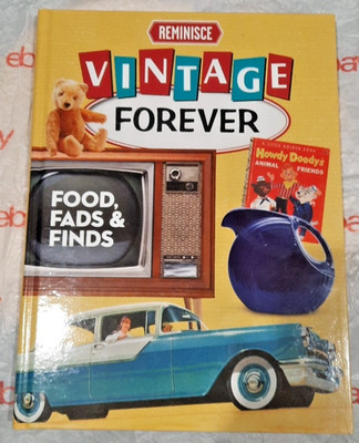 Reminisce Vintage Forever Foods Fads and Finds Part of Reminisce Historic Series