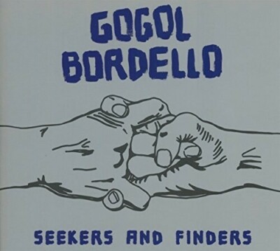 Gogol Bordello: Seekers and Finders [CD] New