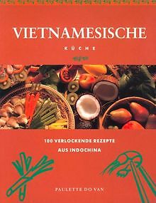 Vietnamesische Küche. 100 verlockende Rezepte aus Indoch... | Buch | Zustand gut