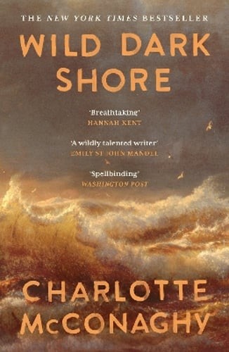 Wild Dark Shore by Charlotte McConaghy: New