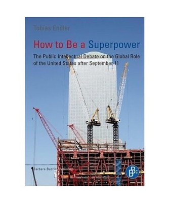 How to Be a Superpower: The Public Intellectual Debate on the Global Role of the