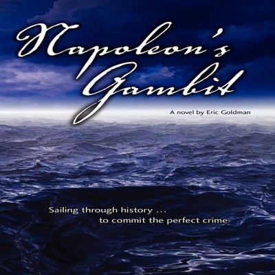 Napoleon's Gambit Sailing Through History to Commit the Perfect C
