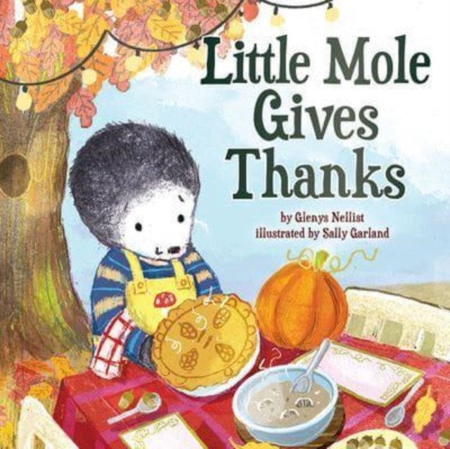 Little Mole Gives Thanks by Glenys Nellist (Hardback Book)