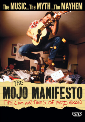 The Mojo Manifesto: the Life and Times of Mojo Nixon (New DVD, 2023)