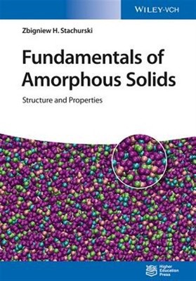 Fundamentals of Amorphous Solids : Structure and Properties, Paperback by Sta...