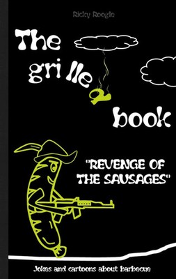 THE GRILLED BOOK Jokes and cartoons about barbecue | Ricky Roogle | Taschenbuch