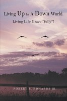 Robert B Edwards Jr | Living Up In A Down World | Taschenbuch | Englisch (2008)
