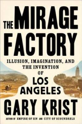 The Mirage Factory: Illusion, Imagination, and the Invention of - VERY GOOD