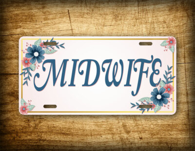 Colorful Flowery Midwife License Plate I Am A Midwife Child Birth Baby Auto Tag 