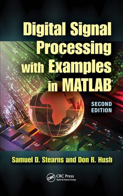 Digital Signal Processing with Examples in MATLAB  (Electrical Engineering ...