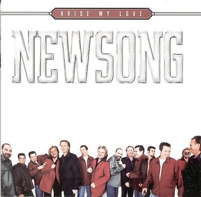 Arise My Love: The Very Best of NewSong by NewSong