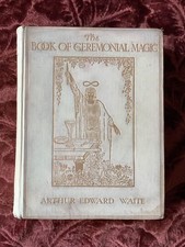 The book of Ceremonial Magic, Arthur Edward Waite 1911 1st Edition