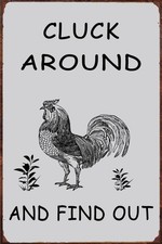Chicken Cluck Around and Find Out Vintage Metal Tin Sign for Home 8x12