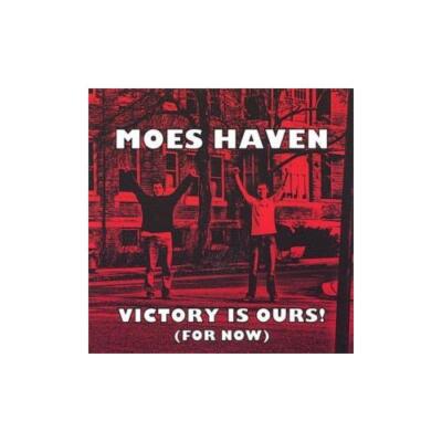Moes Haven - Victory Is Ours! (For Now) (CD)