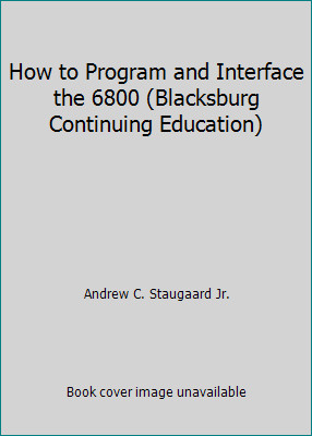 How to Program and Interface the 6800 (Blacksburg Continuing Education)