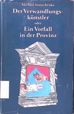 Der Verwandlungskünstler oder ein Vorfall in der Provinz. Humoresken u. Satiren.