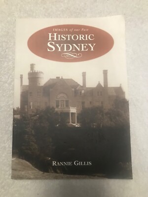 Historic Sydney- Images of Our Past- Range Gillis (2003)