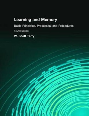 Learning and Memory: Basic Principles, Processes, and Procedures - GOOD