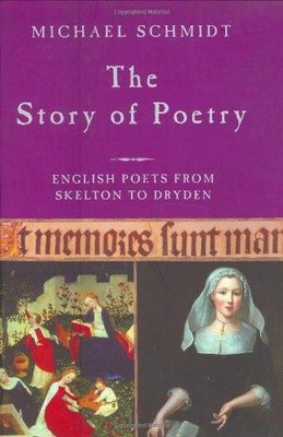 The Story of Poetry: Volume 2: English Poets from Skelton... - Schmidt, Michael