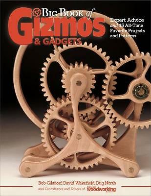 Big Book of Gizmos & Gadgets: Expert Advice and 15 All-Time Favorite Projects...