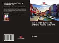 Interaction Culturelle Entre La Russie Et La RPC Qi Chen Taschenbuch FranzöSisch