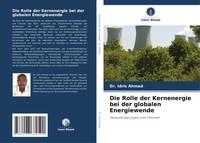 Idris Ahmad | Die Rolle Der Kernenergie Bei Der Globalen Energiewende | Buch