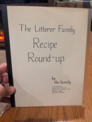 The Litterer Family Recipe Round-up Cookbook Reunion 1987 Colorado - 13 Pages