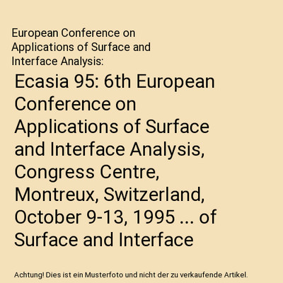 Ecasia 95: 6th European Conference on Applications of Surface and Interface Anal