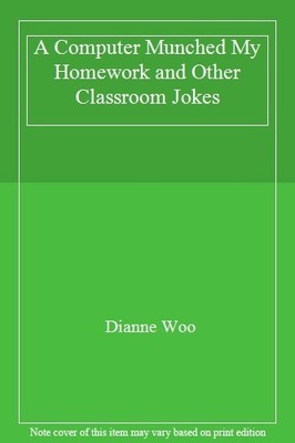 A Computer Munched My Homework and Other Classroom Jokes,Dianne 