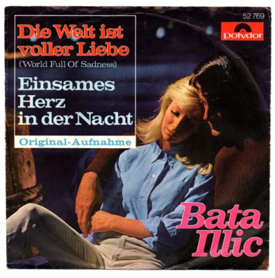 Bata Illic - Die Welt ist voller Liebe / Eisames Herz in der Nacht / Single 1966